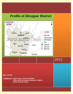 Profile of Alirajpur District[removed]Date: [removed]Compiled By: Lokesh Kapse, District Facilitator