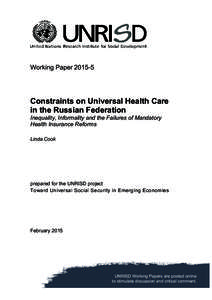 Working PaperConstraints on Universal Health Care in the Russian Federation Inequality, Informality and the Failures of Mandatory Health Insurance Reforms