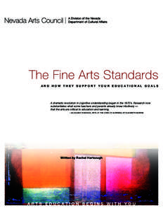 The Fine Arts Standards and how they support your educational goals A dramatic revolution in cognitive understanding began in the 1970’s. Research now substantiates what some teachers and parents already knew intuitive