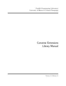 Parallel Programming Laboratory University of Illinois at Urbana-Champaign Converse Extensions Library Manual