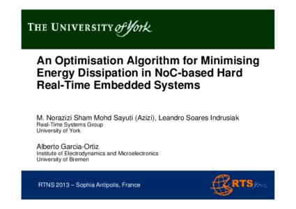 An Optimisation Algorithm for Minimising Energy Dissipation in NoC-based Hard Real-Time Embedded Systems An Optimisation Algorithm for Minimising Energy Dissipation in NoC-based Hard Real-Time Embedded Systems