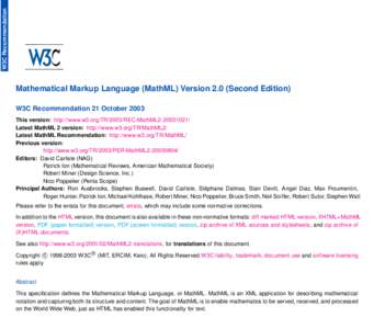 W3C Recommendation  Mathematical Markup Language (MathML) Version 2.0 (Second Edition) W3C Recommendation 21 October 2003 This version: http://www.w3.org/TR/2003/REC-MathML2Latest MathML 2 version: http://www.