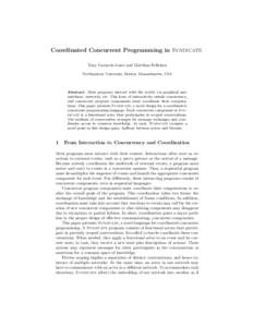 Coordinated Concurrent Programming in Syndicate Tony Garnock-Jones and Matthias Felleisen Northeastern University, Boston, Massachusetts, USA Abstract. Most programs interact with the world: via graphical user interfaces