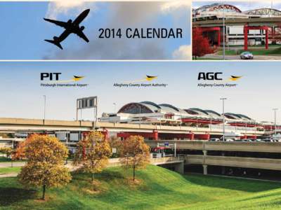 2014 CALENDAR  Upgrade Your Experience Many changes are underway at the AIRMALL at Pittsburgh International Airport designed to improve the shopping and dining experience, while also guaranteeing street pricing.