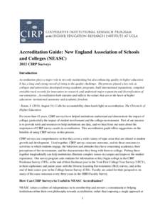 Accreditation Guide: New England Association of Schools and Colleges (NEASCCIRP Surveys Introduction Accreditation plays a major role in not only maintaining but also enhancing quality in higher education. It has 