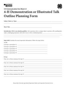 4-H Communication Fact SheetH Demonstration or Illustrated Talk Outline Planning Form Subject Matter or Topic: _____________________________________________________ ________________ ______________________________