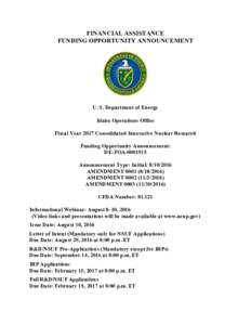 FINANCIAL ASSISTANCE FUNDING OPPORTUNITY ANNOUNCEMENT U. S. Department of Energy Idaho Operations Office Fiscal Year 2017 Consolidated Innovative Nuclear Research