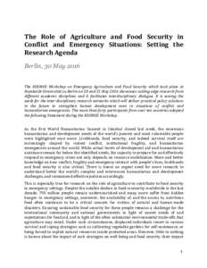 The	 Role	 of	 Agriculture	 and	 Food	 Security	 in	 Conflict	 and	 Emergency	 Situations:	 Setting	 the	 Research	Agenda Berlin, 30 May 2016