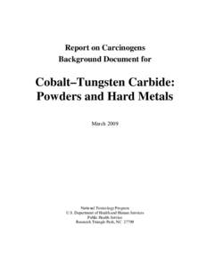 Report on Carcinogens Background Document for Cobalt–Tungsten Carbide: Powders and Hard Metals March 2009