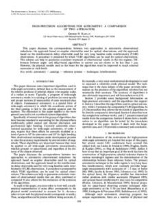 THE ASTRONOMICAL JOURNAL, 115 : 361È372, 1998 January[removed]The American Astronomical Society. All rights reserved. Printed in U.S.A. HIGH-PRECISION ALGORITHMS FOR ASTROMETRY : A COMPARISON OF TWO APPROACHES GEORGE H.