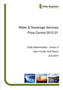Water & Sewerage Services Price Control[removed]Draft Determination - Annex S Opex Frontier Shift Report July 2014