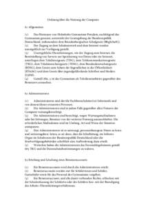 Ordnung über die Nutzung der Computer §1 Allgemeines (1) Das Hermann-von-Helmholtz Gymnasium Potsdam, nachfolgend das Gymnasium genannt, untersteht der Gesetzgebung der Bundesrepublik Deutschland, insbesondere dem Bran