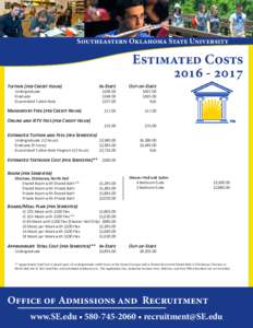 Southeastern Oklahoma State University  Estimated CostsTuition (per Credit Hour)	 Undergraduate