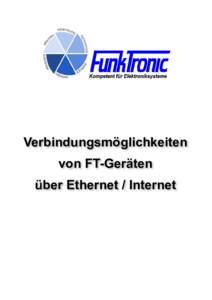 Verbindungsmöglichkeiten von FT-Geräten über Ethernet / Internet Ethernet-Steuerung von Funkgeräten (Radio over IP) Die vorliegende Beschreibung bezieht sich auf die verschiedenen Anschaltmöglichkeiten,