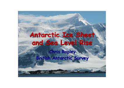 Historical geology / Physical oceanography / Climate history / Effects of global warming / Ice sheets / Antarctic ice sheet / Sea level / Current sea level rise / Antarctica / Physical geography / Glaciology / Earth