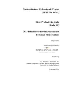 Susitna-Watana Hydroelectric Project (FERC No[removed]River Productivity Study (Study[removed]Initial River Productivity Results