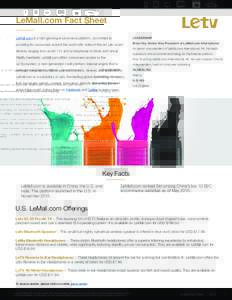 LeMall.com Fact Sheet LeMall.com is a fast-growing e-commerce platform, committed to LEADERSHIP  providing its consumers around the world with state-of-the-art Letv smart