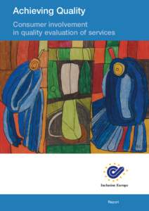 Achieving Quality Consumer involvement in quality evaluation of services Inclusion Europe