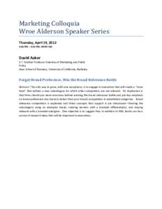 Marketing Colloquia Wroe Alderson Speaker Series Thursday, April 19, 2012 3:00 PM – 4:20 PM, JMHH 250  David Aaker
