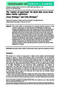 Sociology of Health & Illness Vol. XX No. X 2012 ISSN 0141–9889, pp. 1–18 doi: The ‘window of opportunity’ for death after severe brain injury: family experiences Jenny Kitzinger1 and Celi