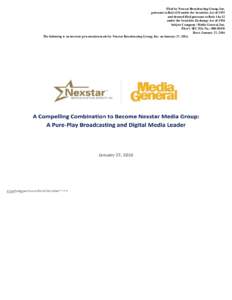 Filed by Nexstar Broadcasting Group, Inc. pursuant to Rule 425 under the Securities Act of 1933 and deemed filed pursuant to Rule 14a-12 under the Securities Exchange Act of 1934 Subject Company: Media General, Inc. File