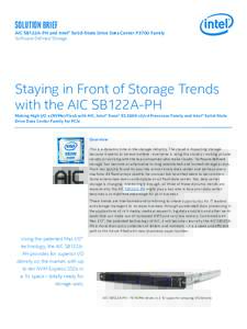 solution brief  AIC SB122A-PH and Intel® Solid-State Drive Data Center P3700 Family Software Defined Storage  Staying in Front of Storage Trends