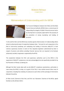 Website Release - 2 April[removed]Memorandum of Understanding with the MFSA The Financial Intelligence Analysis Unit (FIAU) and the Malta Financial Services Authority (MFSA) share a common goal of