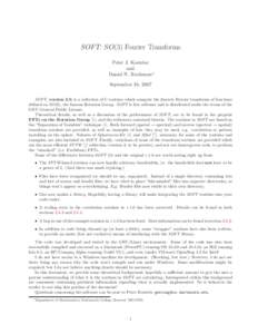 SOFT: SO(3) Fourier Transforms Peter J. Kostelec and Daniel N. Rockmore∗ September 16, 2007 SOFT, version 2.0, is a collection of C routines which compute the discrete Fourier transforms of functions