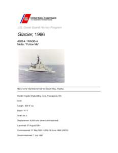 U.S. Coast Guard History Program  Glacier, 1966 AGB-4 / WAGB-4 Motto: “Follow Me”