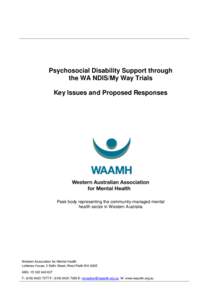 Psychosocial Disability Support through the WA NDIS/My Way Trials Key Issues and Proposed Responses Peak body representing the community-managed mental health sector in Western Australia