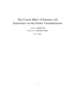 The Causal Effect of Summer Job Experience on the Future Unemployment Author: Jianli Chu Supervisor: Moudud Alam June, 2008.
