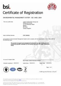 Certificate of Registration ENVIRONMENTAL MANAGEMENT SYSTEM - ISO 14001:2004 This is to certify that: Lagan Construction Group Ltd Rosemount House