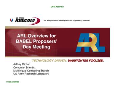 UNCLASSIFIED  U.S. Army Research, Development and Engineering Command ARL Overview for BABEL Proposers’
