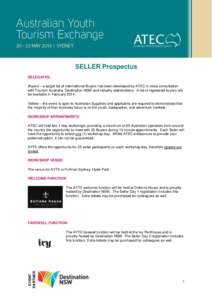SELLER Prospectus DELEGATES: Buyers – a target list of international Buyers has been developed by ATEC in close consultation with Tourism Australia, Destination NSW and industry stakeholders. A list of registered buyer