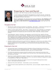 Preparing for Year-end Payroll By Steven P. Witt, CPA, Principal and Payroll Services Group Leader It is not too early to start planning and preparing for a smooth year-end. To make the job more manageable, following is 