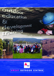 GWENT OUTDOOR CENTRES  Welcome to the Gwent Outdoor Centres This information pack contains details of the accommodation and courses provided at our three centres: Talybont, Gilwern and Hilston Park. The accommodation at