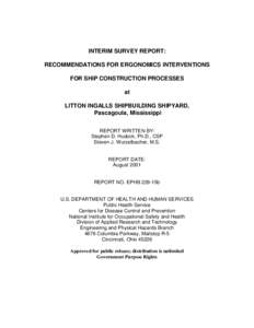 INTERIM SURVEY REPORT: RECOMMENDATIONS FOR ERGONOMICS INTERVENTIONS FOR SHIP CONSTRUCTION PROCESSES at LITTON INGALLS SHIPBUILDING SHIPYARD, Pascagoula, Mississippi