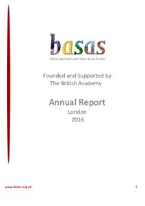 Founded and Supported by The British Academy Annual Report London 2016