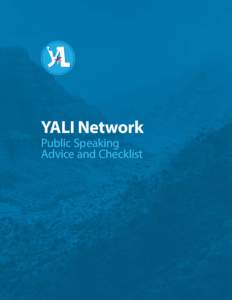 YALI Network Public Speaking Advice and Checklist Public speaking doesn’t always mean standing in front of a large crowd giving a presentation. In fact, any time you are speaking