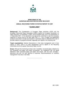 MONITORING OF THE EUROPEAN DECLARATION ON PAPER RECOVERY ANNUAL RECOVERED PAPER STATISTICS REPORT TO CEPI “GUIDELINES” Background: The Confederation of European Paper Industries (CEPI) and the