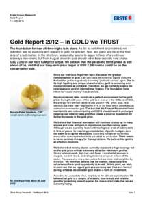 Erste Group Research Gold Report 11 July 2012 Gold Report 2012 – In GOLD we TRUST The foundation for new all-time-highs is in place. As far as sentiment is concerned, we