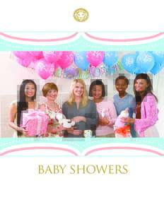 baby showers  Baby Shower L u n c h e o n Pa c k a g e Package Includes Coffee, Decaffeinated Coffee, Tea and Iced Tea, Ivory Linens with Decorative Votive Candles, Concierge Services and Complimentary Parking.