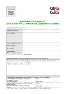 Attach a passport sized photo here Application for the post of City & Guilds NPTC Certificate of Competence Assessor (PLEASE COMPLETE IN BLOCK CAPITALS)