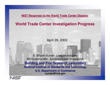 NIST Response to the World Trade Center Disaster  World Trade Center Investigation Progress April 29, 2003
