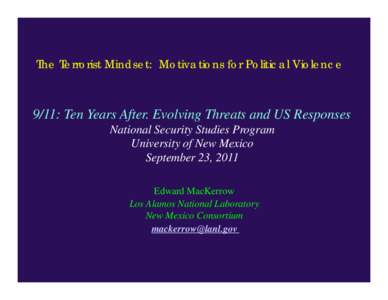 The Terrorist Mindset: Motivations for Political Violence  9/11: Ten Years After. Evolving Threats and US Responses National Security Studies Program University of New Mexico September 23, 2011