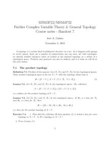 MSM3P22/MSM4P22 Further Complex Variable Theory & General Topology Course notes - Handout 7 Jos´e A. Ca˜ nizo November 2, 2012