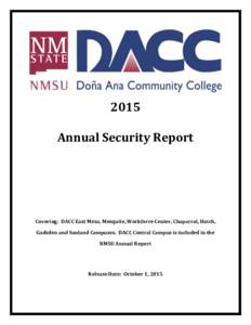 2015 Annual Security Report Covering: DACC East Mesa, Mesquite, Workforce Center, Chaparral, Hatch, Gadsden and Sunland Campuses. DACC Central Campus is included in the NMSU Annual Report