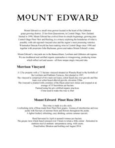 Mount Edward is a small specialist pinot noir producer located in the heart of the Gibbston grape growing district, 25 km from