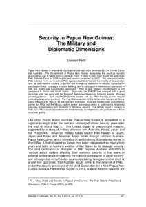 Security in Papua New Guinea: The Military and Diplomatic Dimensions Stewart Firth Papua New Guinea is embedded in a regional strategic order dominated by the United States and Australia. The Government of Papua New Guin