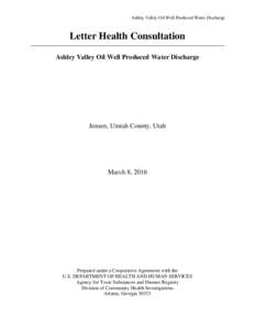 Ashley Valley Oil Well Produced Water Discharge  Letter Health Consultation Ashley Valley Oil Well Produced Water Discharge  Jensen, Uintah County, Utah